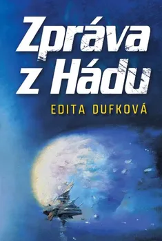 Dufková Edita: Zpráva z Hádu
