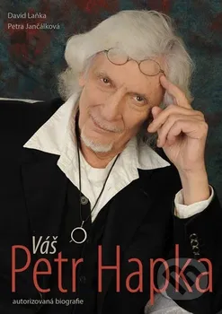 Literární biografie Váš Petr Hapka - David Laňka, Petra Jančálková