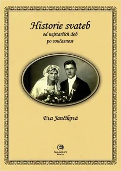 Jančíková Eva: Historie svateb od nejstarších dob po současnost