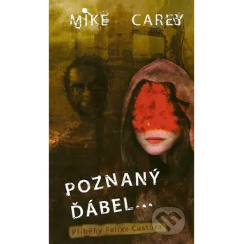 Poznaný ďábel - Mike Carey (2007, pevná)