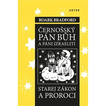 Bradford Roark: Černošský pán bůh a páni izraeliti, starej zákon a proroci