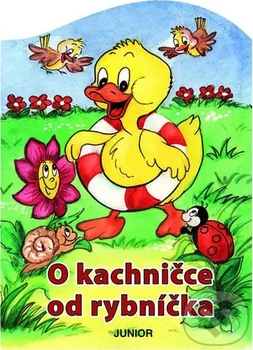 Pohádka O kachničce od rybníčka - Zuzana Pospíšilová