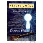 Zázrak změny - Dennis Wholey