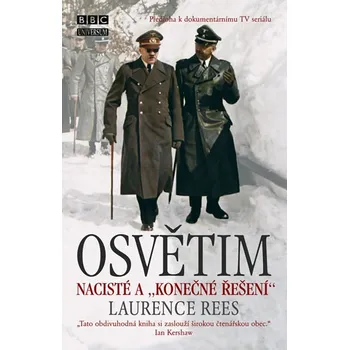 Osvětim: Nacisté a "konečné řešení" - Laurence Rees (2016, pevná)