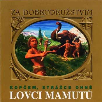 Lovci mamutů - Eduard Štorch, Zdeněk Burian