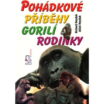Pohádka Pohádkové příběhy gorilí rodinky - Richard Heyduk