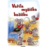 Varila myšička kašičku - Vladimíra Vopičková