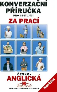 Anglický jazyk Konverzační příručka pro cestující za prací česko-