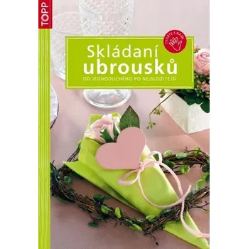 Skládání ubrousků od jednoduchého po nejsložitější