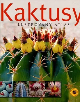 Encyklopedie Kaktusy - Ilustrovaný atlas