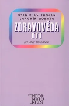 Zdravověda III - Stanislav Trojan, Jaromír Sobota
