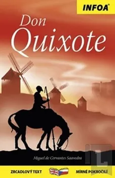 Cizojazyčná kniha Cervantes de Miguel: Don Quixote/Don Quichot - Zrcadlová četba
