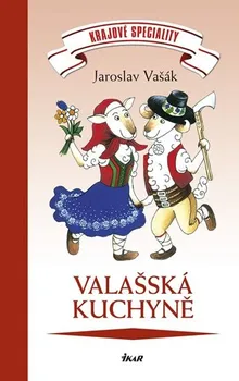 Krajové speciality: Valašská kuchyně - Jaroslav Vašák