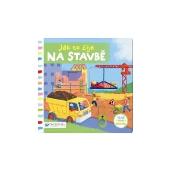 Jak to žije na stavbě
