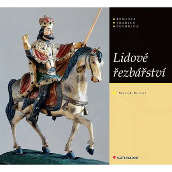 Lidové řezbářství - Marek Minář Umění Lidové řezbářství - Marek Minář