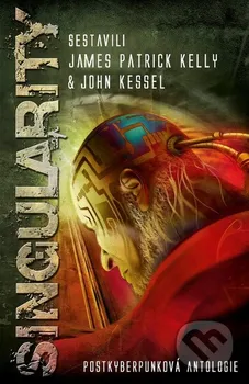 Singularity - James Patrick Kelly, John Kessel