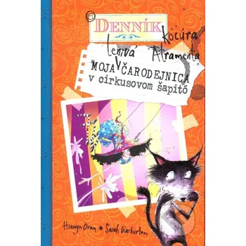 Pohádka Moja lenivá čarodejnica v cirkusovom šapitó - Hiawyn Oram