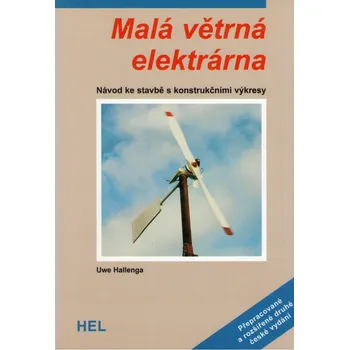 Malá větrná elektrárna - Uwe Hallenga (2006, brožovaná) Malá větrná elektrárna - Uwe Hallenga (2006, brožovaná)