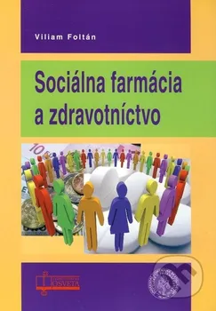 Sociálna farmácia a zdravotníctvo - Viliam Foltán