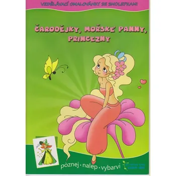 omalovánky Čarodějky, mořské panny, princezny - Omalovánky se samolepkami
