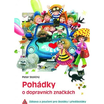 Pohádka Pohádky o dopravních značkách - Zábava a poučení pro školáky i předškoláky - Petr Stoličný