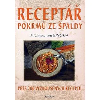 Receptář pokrmů ze špaldy - Hildegarda z Bingenu