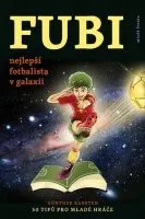 Güntner Karsten: FUBI nejlepší fotbalista v galaxii - 50 tipů pro mladé hráče
