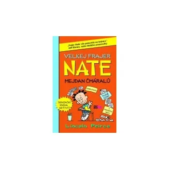 Lincoln Peirce: Velkej frajer Nate 7 - Mejdan čmáralů Lincoln Peirce: Velkej frajer Nate 7 - Mejdan čmáralů