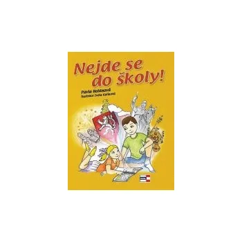 Pohádka Pavla Holanová: Nejde se do školy!