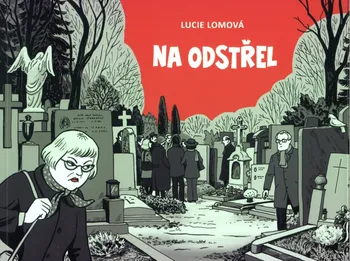Komiks pro dospělé Lomová Lucie: Na odstřel