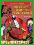 W. Ben Hunt: Zlatá kniha indiánských…