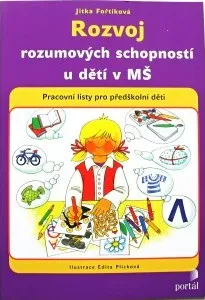 Předškolní výuka Rozvoj rozumových schopností u dětí v MŠ - Jitka Fořtíková