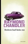 Sbohem buď lásko má - Raymond Chandler