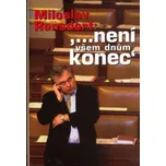 Není všem dnům konec - Miloslav…