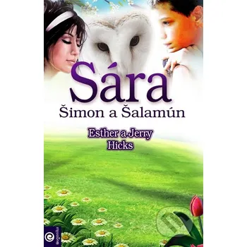 Sára - Kniha první - Esther Hicks; Jerry Hicks