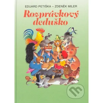 Pohádka Rozprávkový deduško - Eduard Petiška; Zdeněk Miler