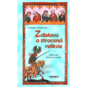 Zdislava a ztracená relikvie - Vlastimil Vondruška