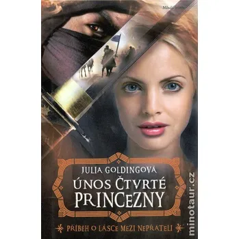 Únos čtvrté princezny - Julia Goldingová Únos čtvrté princezny - Julia Goldingová