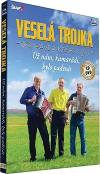 Česká hudba Veselá trojka Pavla Kršky - Už nám kamarádi, bylo padesát - 1 CD + 1 DVD