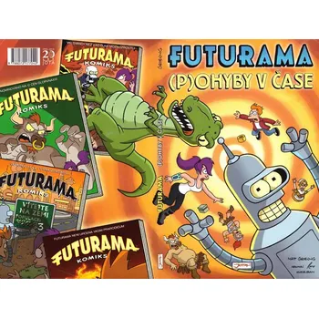 Futurama - (P)ohyby v čase - Matt Groening