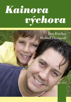 Kainova výchova - Dan Kindlon, Michael Thompson