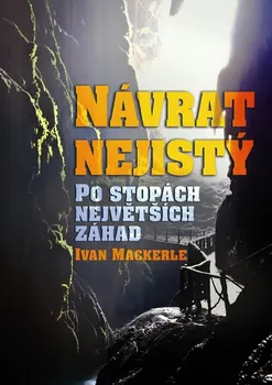 Návrat nejistý Po stopách největších záhad