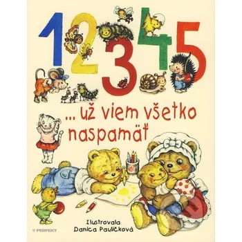 1 2 3 4 5 ... už viem všetko naspamäť - Danica Pauličková