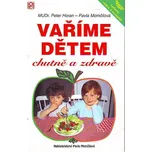 Vaříme dětem chutně a zdravě - Peter…