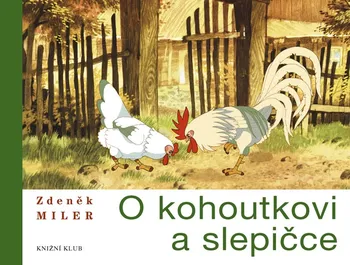 Pohádka O kohoutkovi a slepičce - Zdeněk Miler