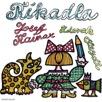 Říkadla - Josef Kainar; Zdenek Seydl Říkadla - Josef Kainar; Zdenek Seydl