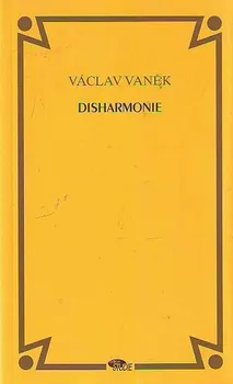 Umění Disharmonie - Václav Vaněk