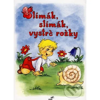 Slimák, slimák vystrč rožky - Vladimíra Vopičková