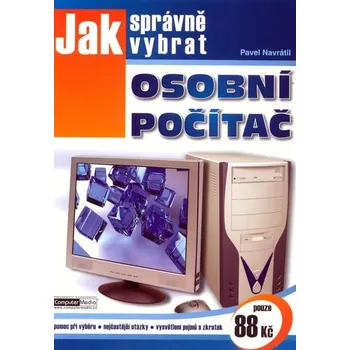 Jak správně vybrat osobní počítač