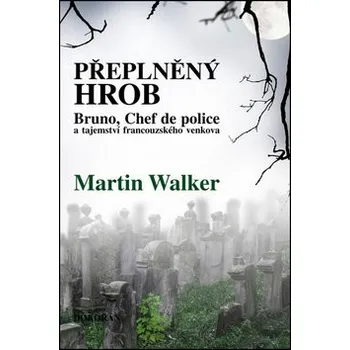 Přeplněný hrob - Martin Walker